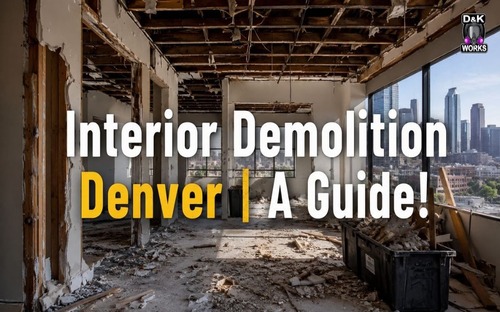 What to Know Before Your Interior Demolition Project in Denver?
